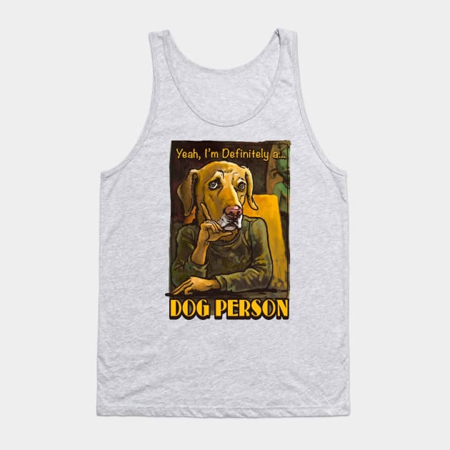 I'm a Dog Person Tank Top by Mudge